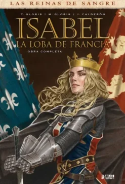ISABEL LA LOBA DE FRANCIA (INTEGRAL) [CARTONE]