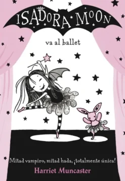 ISADORA MOON Nº04: VA AL BALLET [RUSTICA]