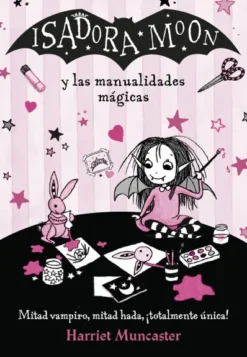ISADORA MOON Nº08: Y LAS MANUALIDADES MAGICAS [RUSTICA]