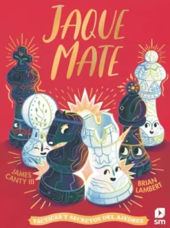 JAQUE MATE: TACTICAS Y SECRETOS DEL AJEDREZ [CARTONE]