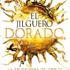 JILGUERO DORADO, EL (LA PRISIONERA DE ORO 6) [RUSTICA]