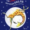 JIRAFAS NO PUEDEN BAILAR Y OTROS CUENTOS, LAS [CARTONE]