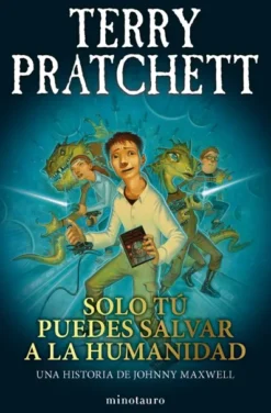 JOHNNY MAXWELL Nº01: SOLO TU PUEDES SALVAR A LA HUMANIDAD [RUSTICA]
