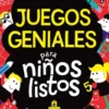 JUEGOS GENIALES PARA NIÑOS LISTOS [RUSTICA]