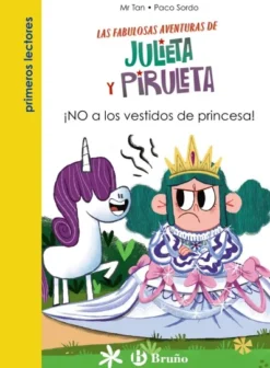 JULIETA Y PIRULETA Nº1: ¡NO A LOS VESTIDOS DE PRINCESA! [RUSTICA]