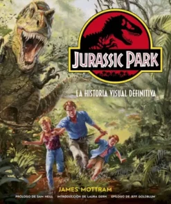 JURASSIC PARK: LA HISTORIA VISUAL DEFINITIVA [CARTONE]