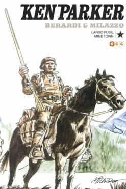 KEN PARKER VOL.01: LARGO FUSIL / MINE TOWN [RUSTICA]