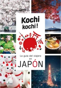KOCHI KOCHI: LA GUIA DEL VIAJERO EN JAPON [RUSTICA]