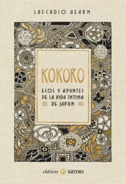 KOKORO: ECOS Y APUNTES DE LA VIDA INTIMA DE JAPON [CARTONE]