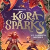 KORA SPARKS Y EL LABERINTO IMPOSIBLE (KORA SPARKS Nº02) [CARTONE]