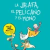 LA JIRAFA, EL PELICANO Y EL MONO [CARTONE]