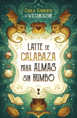LATTE DE CALABAZA PARA ALMAS SIN RUMBO [RUSTICA]
