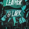 LEATHER & LARK (TRILOGIA DEL AMOR CAOTICO 2) [RUSTICA]