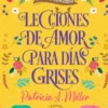LECCIONES DE AMOR PARA DIAS GRISES [RUSTICA]