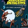 LECHUZA DETECTIVE 5: LOS CINCO SALVAJES [CARTONE]