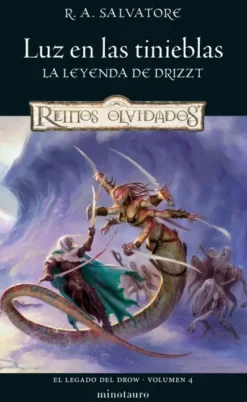 LEGADO DEL DROW, EL VOLUMEN 4: LUZ EN LAS TINIEBLAS [RUSTICA]