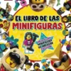 LEGO: EL LIBRO DE LAS MINIFIGURAS [CARTONE]