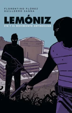 LEMONIZ: ETA Y EL MOVIMIENTO ANTINUCLEAR [CARTONE]