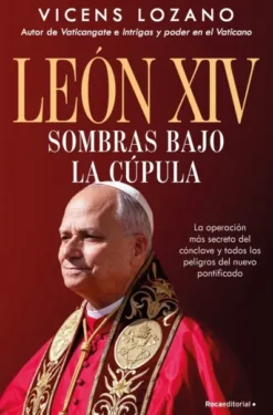 LEON XIV: SOMBRAS BAJO LA CUPULA [RUSTICA]