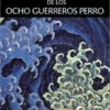 LEYENDA DE LOS OCHO GUERREROS PERRO, LA [RUSTICA]
