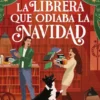 LIBRERA QUE ODIABA LA NAVIDAD, LA [RUSTICA]