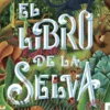LIBRO DE LA SELVA, EL [CARTONE]