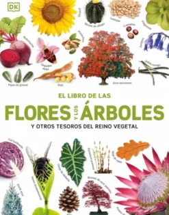 LIBRO DE LAS FLORES Y LOS ARBOLES, EL [CARTONE]