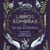 LIBRO DE LAS SOMBRAS DE LA BRUJA ECLECTICA, EL [CARTONE]