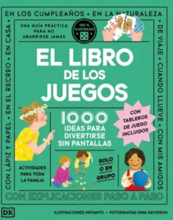 LIBRO DE LOS JUEGOS, EL (1000 IDEAS PARA DIVERTIRSE SIN PANTALLAS) [CARTONE]