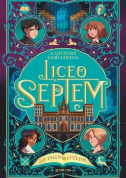 LICEO SEPTEM Nº01: LOS TALENTOS OCULTOS [CARTONE]