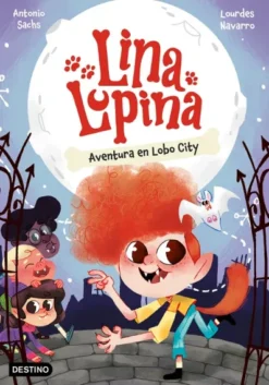 LINA LUPINA Nº01: AVENTURA EN LOBO CITY [RUSTICA]