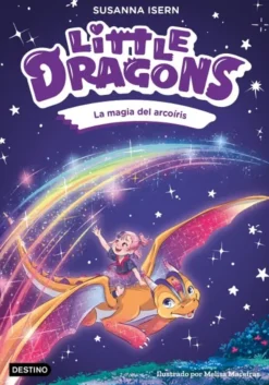 LITTLE DRAGONS Nº07: LA MAGIA DEL ARCOIRIS [RUSTICA]
