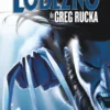 LOBEZNO DE GREG RUCKA: LA COLECCION COMPLETA [CARTONE]