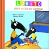 LOBITO PASA UN DIA SIN PANTALLAS [CARTONE]