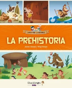 LOCOS POR LA HISTORIA: PREHISTORIA, LA [CARTONE]
