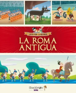 LOCOS POR LA HISTORIA: ROMA ANTIGUA, LA [CARTONE]