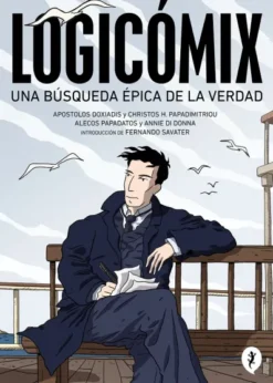 LOGICOMIX: UNA BUSQUEDA EPICA DE LA VERDAD [RUSTICA]
