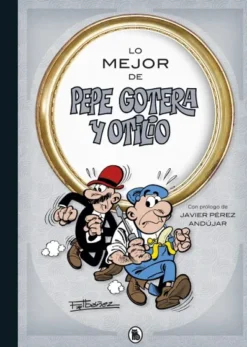 LO MEJOR DE PEPE GOTERA Y OTILIO [CARTONE]
