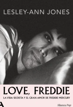 LOVE FREDDIE (LA VIDA SECRETA Y EL GRAN AMOR DE FREDDIE MERCURY) [RUSTICA]