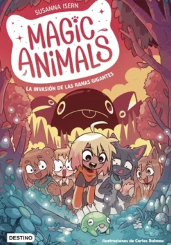 MAGIC ANIMALS Nº02: LA INVASION DE LAS RANAS GIGANTES [RUSTICA]