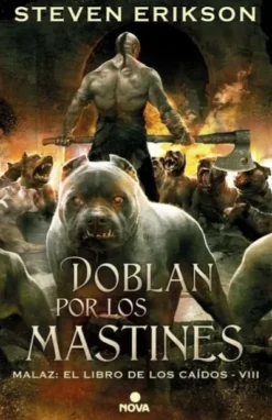 MALAZ EL LIBRO DE LOS CAIDOS VOL.08: DOBLAN POR LOS MASTINES [CARTONE]