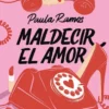 MALDECIR EL AMOR [RUSTICA]