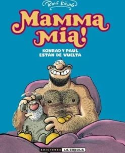MAMMA MIA!: KONRAD Y PAUL ESTAN DE VUELTA [RUSTICA]