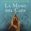 MANO DEL CAOS, LA (EL CICLO DE LA PUERTA DE LA MUERTE 5) [RUSTICA]
