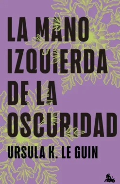 MANO IZQUIERDA DE LA OSCURIDAD, LA (EDICION CARTONE) [BOLSILLO]
