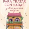 MANUAL PARA TRATAR CON HADAS Y OTROS INCORDIOS MAGICOS [RUSTICA]