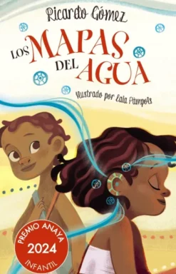 MAPAS DEL AGUA, LOS (PREMIO ANAYA 2024) [CARTONE]