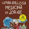 MARAVILLOSA MEDICINA DE JORGE, LA [CARTONE]