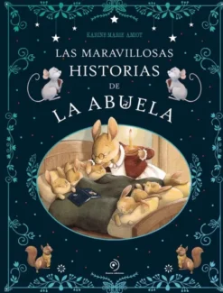 MARAVILLOSAS HISTORIAS DE LA ABUELA, LAS [CARTONE]