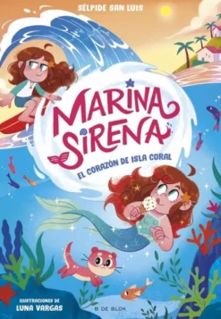 MARINA SIRENA Nº02: EL CORAZON DE ISLA CORAL [RUSTICA]